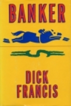 Banker by Dick Francis