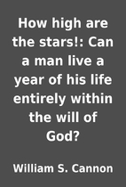 How high are the stars!: Can a man live a…