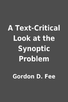 A Text-Critical Look at the Synoptic Problem…