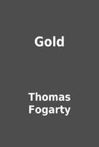 Gold by Thomas Fogarty