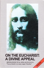 On the Eucharist: A Divine Appeal by Anna…