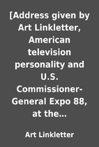 [Address given by Art Linkletter, American…