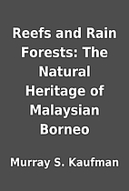 Reefs and Rain Forests: The Natural Heritage…