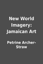 New World Imagery: Jamaican Art by Petrine…