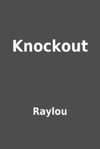 Knockout by Raylou