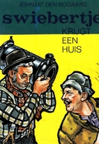 Swiebertje krijgt een huis by John uit den…