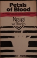 Petals of Blood by Ngugi wa Thiong'o