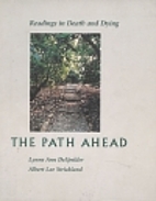 The Path Ahead: Readings in Death and Dying…