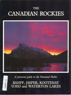 The Canadian Rockies: A pictorial guide to…