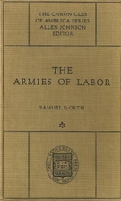 The Armies of Labor by Samuel P. Orth