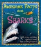 Awesome Facts About Sharks by Claire…