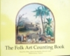 The Folk Art Counting Book by Amy Watson