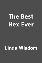 The Best Hex Ever by Linda Wisdom