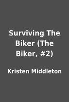 Surviving The Biker (The Biker, #2) by…
