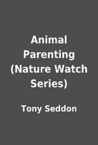 Animal Parenting (Nature Watch Series) by…