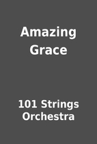 Amazing Grace by 101 Strings Orchestra