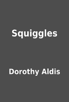 Squiggles by Dorothy Aldis