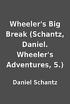 Wheeler's Big Break (Schantz, Daniel.…