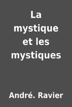La mystique et les mystiques by…