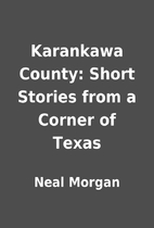 Karankawa County: Short Stories from a…