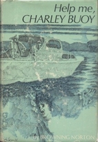 Help me, Charley Buoy by Browning Norton