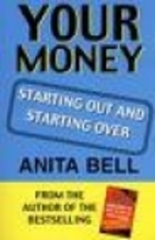 Your Money: Starting Out and Starting Over…