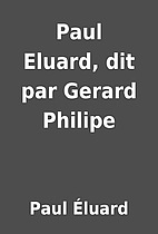 Paul Eluard, dit par Gerard Philipe by Paul…