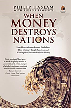 When Money Destroys Nations by Philip Haslam
