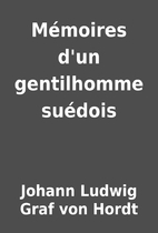 Mémoires d'un gentilhomme suédois by…