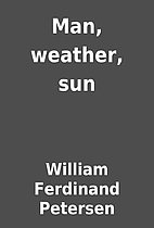 Man, weather, sun by William Ferdinand…