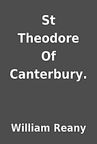 St Theodore Of Canterbury. by William Reany
