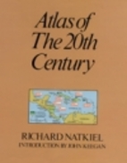 Atlas of the 20th century by Richard Natkiel
