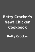 Betty Crocker's New! Chicken Cookbook by…