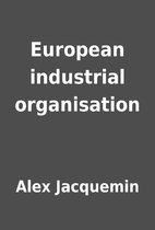 European industrial organisation by Alex…