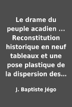 Le drame du peuple acadien ...…