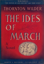 The Ides of March by Thornton Wilder