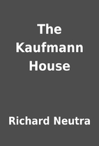 The Kaufmann House by Richard Neutra