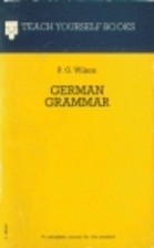 Teach Yourself : German grammar by P.G.…