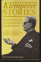 Klemperer Stories: Anecdotes, Sayings And…