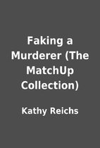 Faking a Murderer (The MatchUp Collection)…