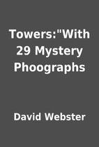 Towers:With 29 Mystery Phoographs by David…