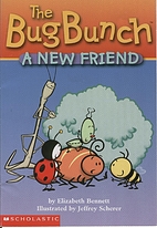 The Bug Bunch: A new friend by Elizabeth…