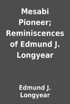 Mesabi Pioneer; Reminiscences of Edmund J.…