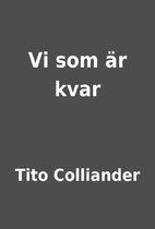 Vi som är kvar by Tito Colliander