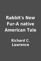 Rabbit's New Fur-A native American Tale by…