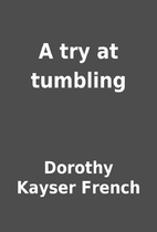 A try at tumbling by Dorothy Kayser French