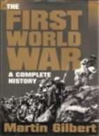 The First World War: A Complete History by…