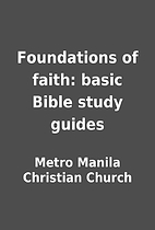 Foundations of faith: basic Bible study…