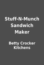 Stuff-N-Munch Sandwich Maker by Betty…