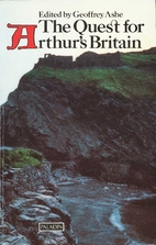The Quest for Arthur's Britain by Geoffrey…
